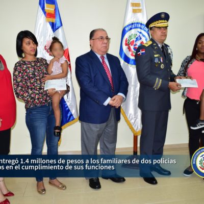 MIP entrega RD$1.4 MM a familiares policías fallecidos en el ejercicio de sus funciones