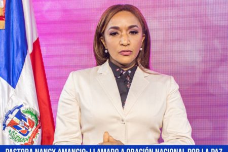 Pastora Nancy Amancio hace llamado nacional de oración por la calma y la paz.