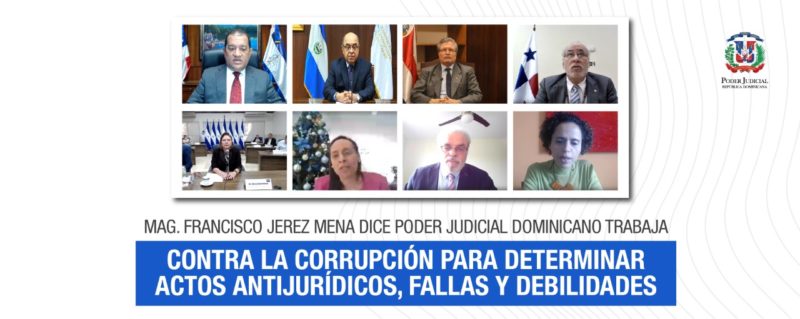 Magistrado Jerez Mena afirma el Poder Judicial dominicano trabaja contra la corrupción para determinar actos antijurídicos, fallas y debilidades 